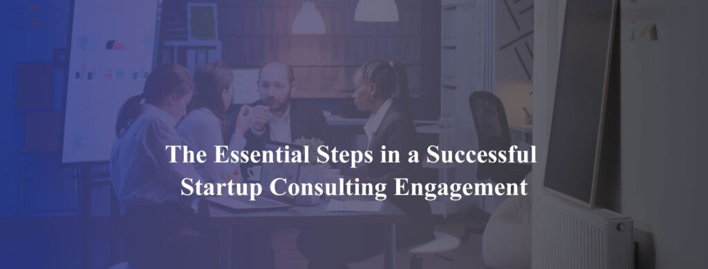 The-Essential-Steps-in-a-Successful-Startup-Consulting-Engagement