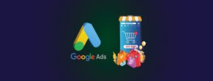 Google ads in Ecommerce business